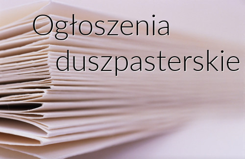 Ogłoszenia duszpasterskie IX Niedziela Zwykła, 2.06.2024r.